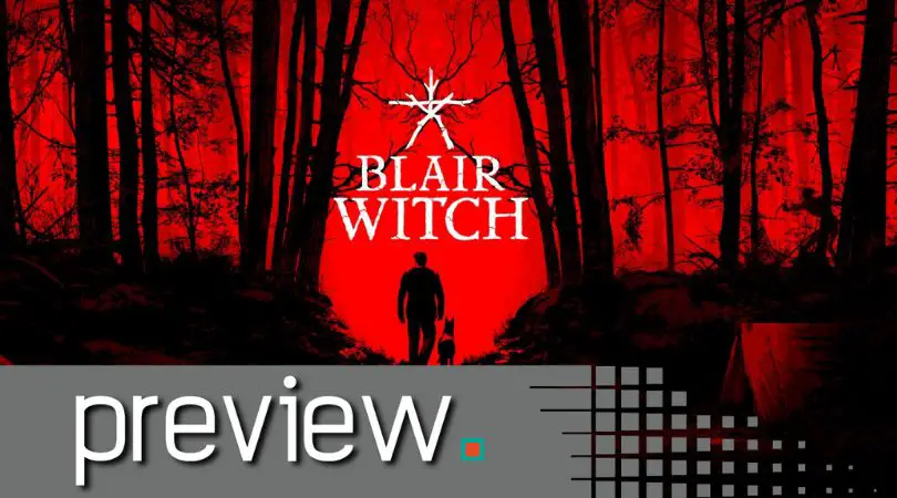 Blair Witch Preview – We Are Going to Die Out Here