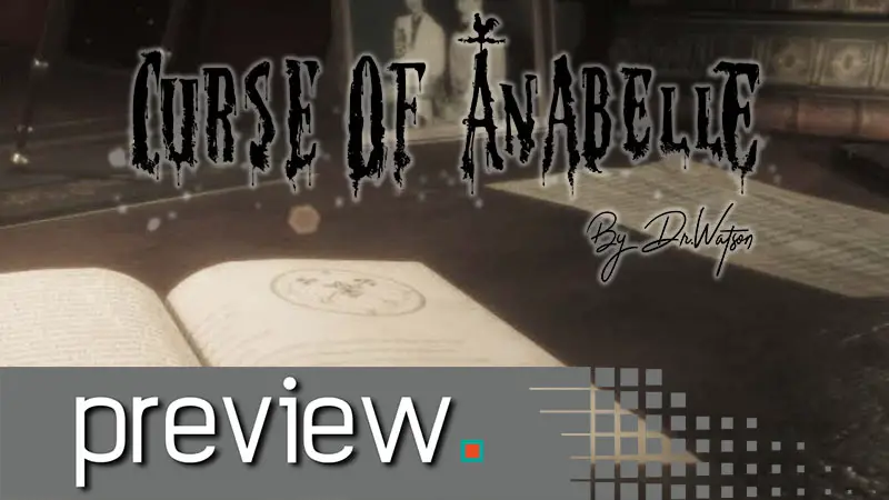 Curse of Anabelle Preview – Atmospheric Horror and Lore