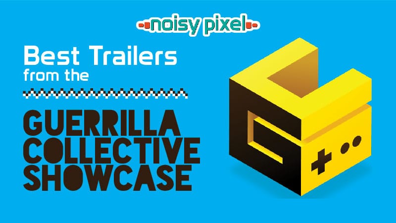 Best Trailers From the Guerrilla Collective Showcase