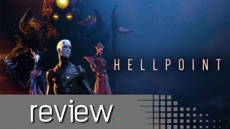 Hellpoint Review – Hellpoint Me Somewhere Else