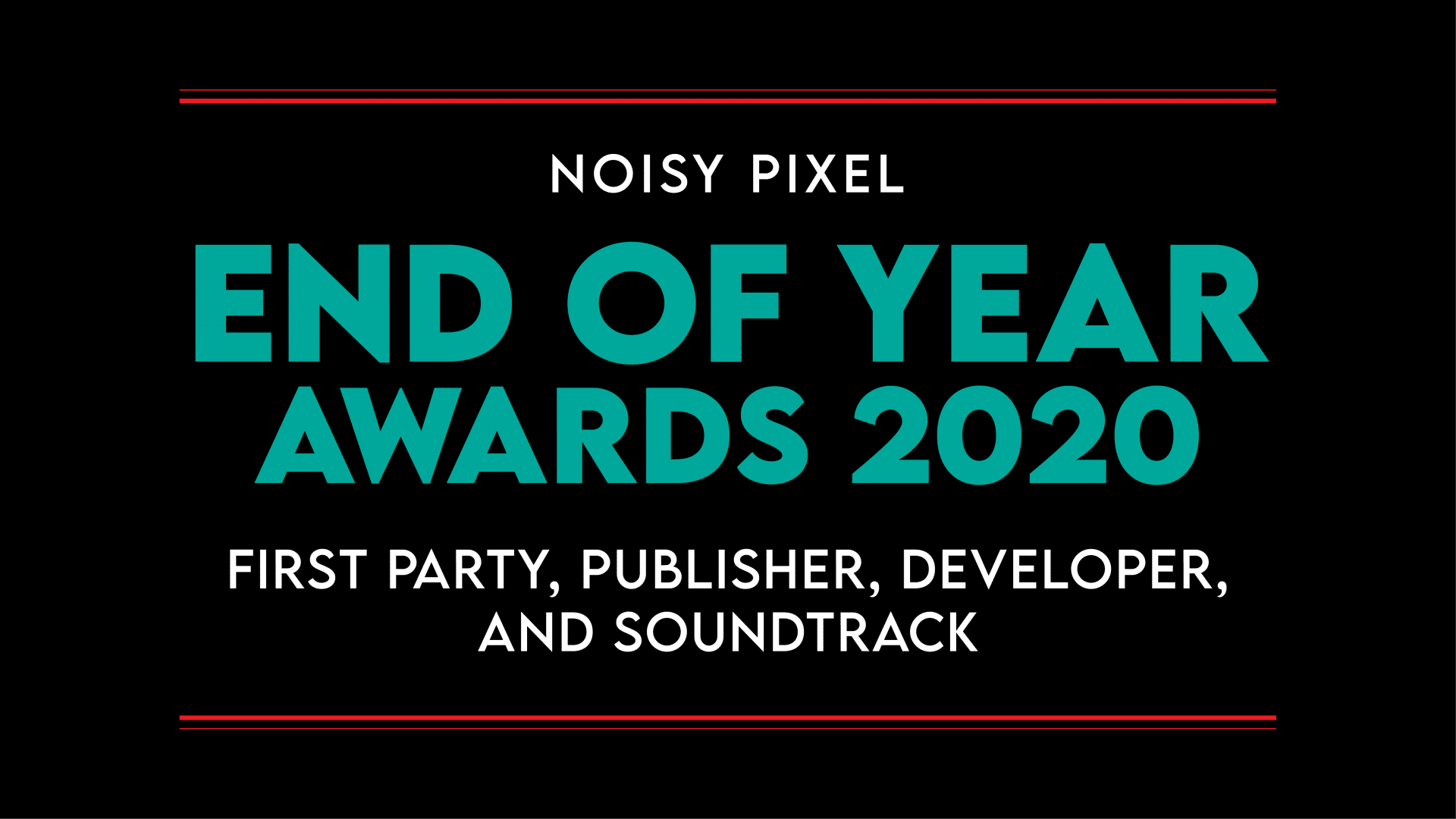 Noisy Pixel’s End of Year Awards 2020: First Party, Publisher, Developer, and Soundtrack