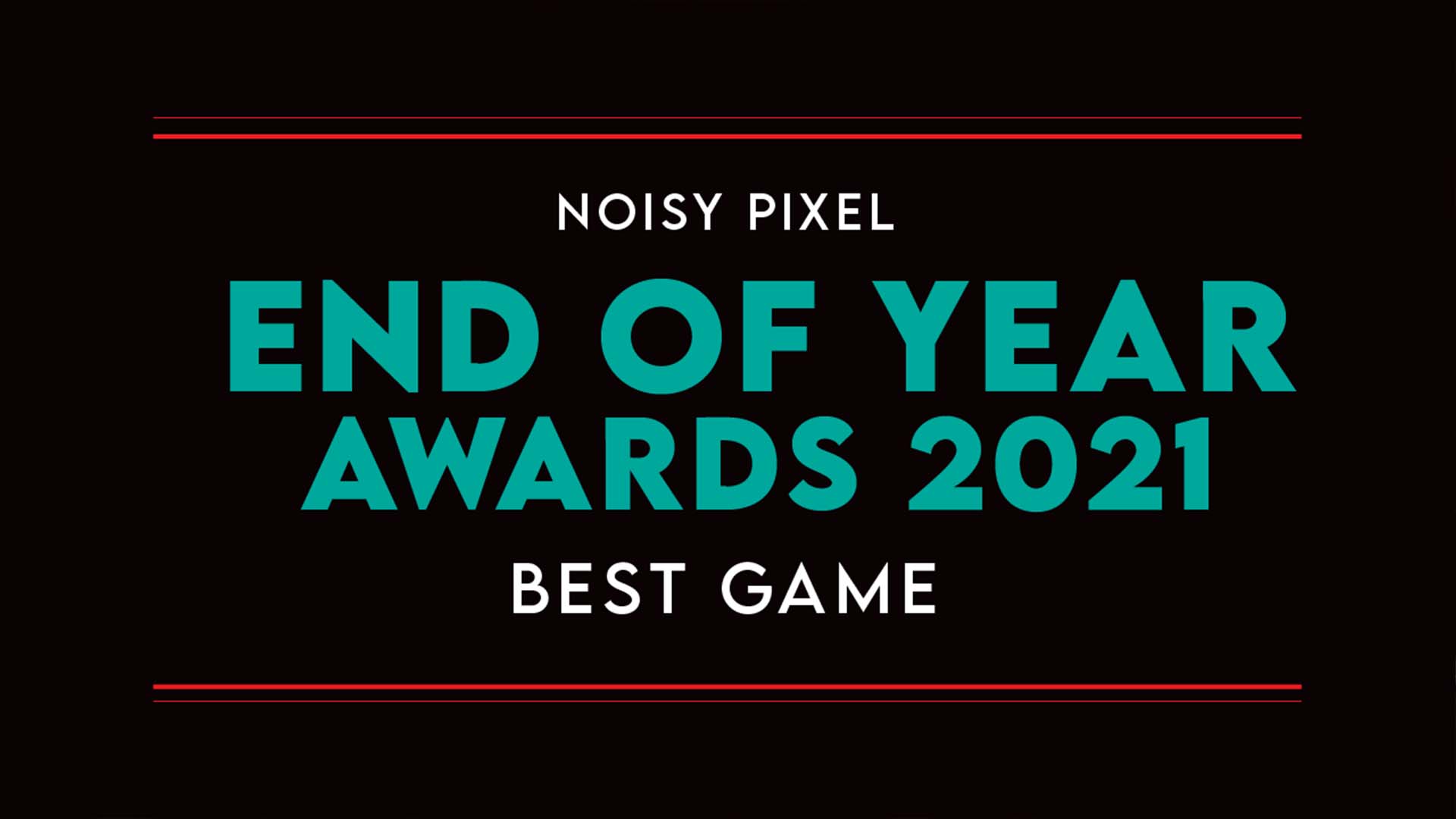 Noisy Pixel’s Best Games of 2021: Best Game of 2021 and Reader’s Choice