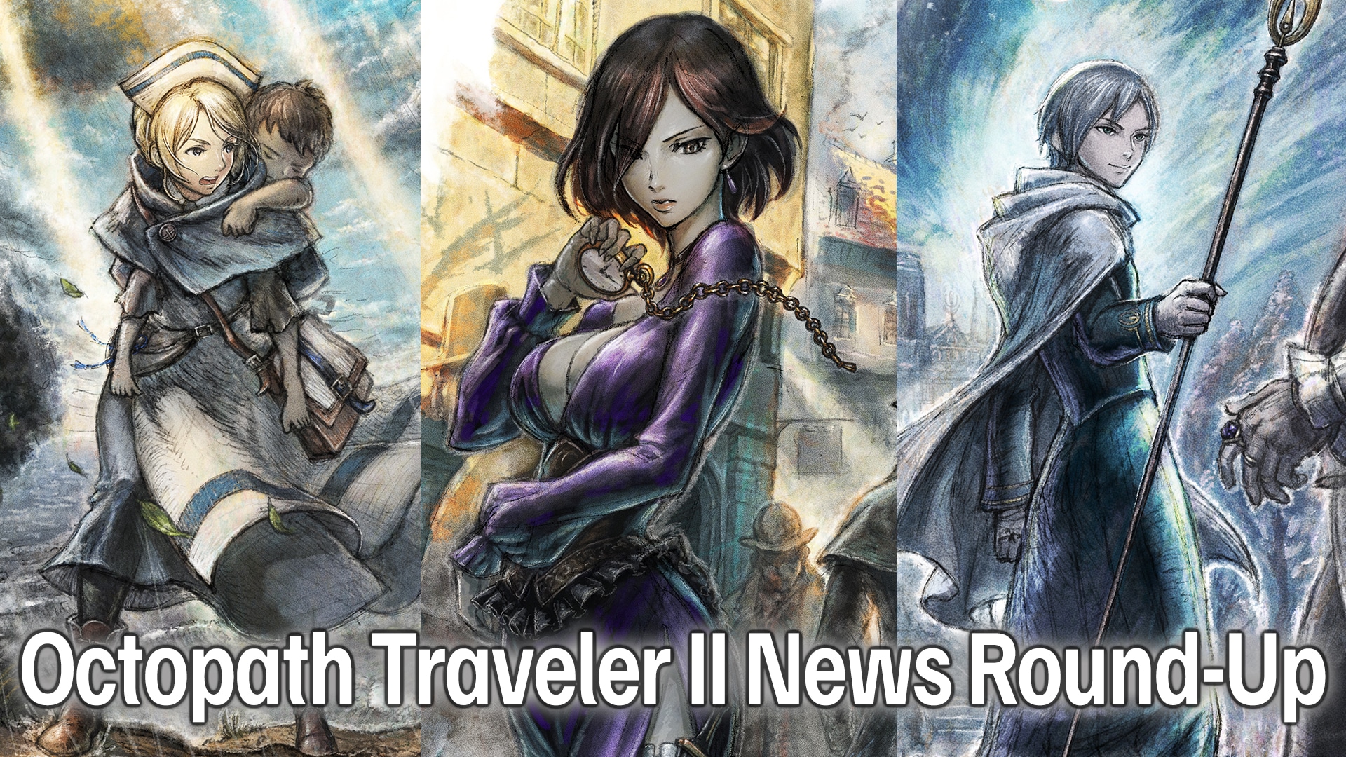 Octopath Traveler II News Round-Up; All Character Stories, Screenshots, Gameplay Details & More