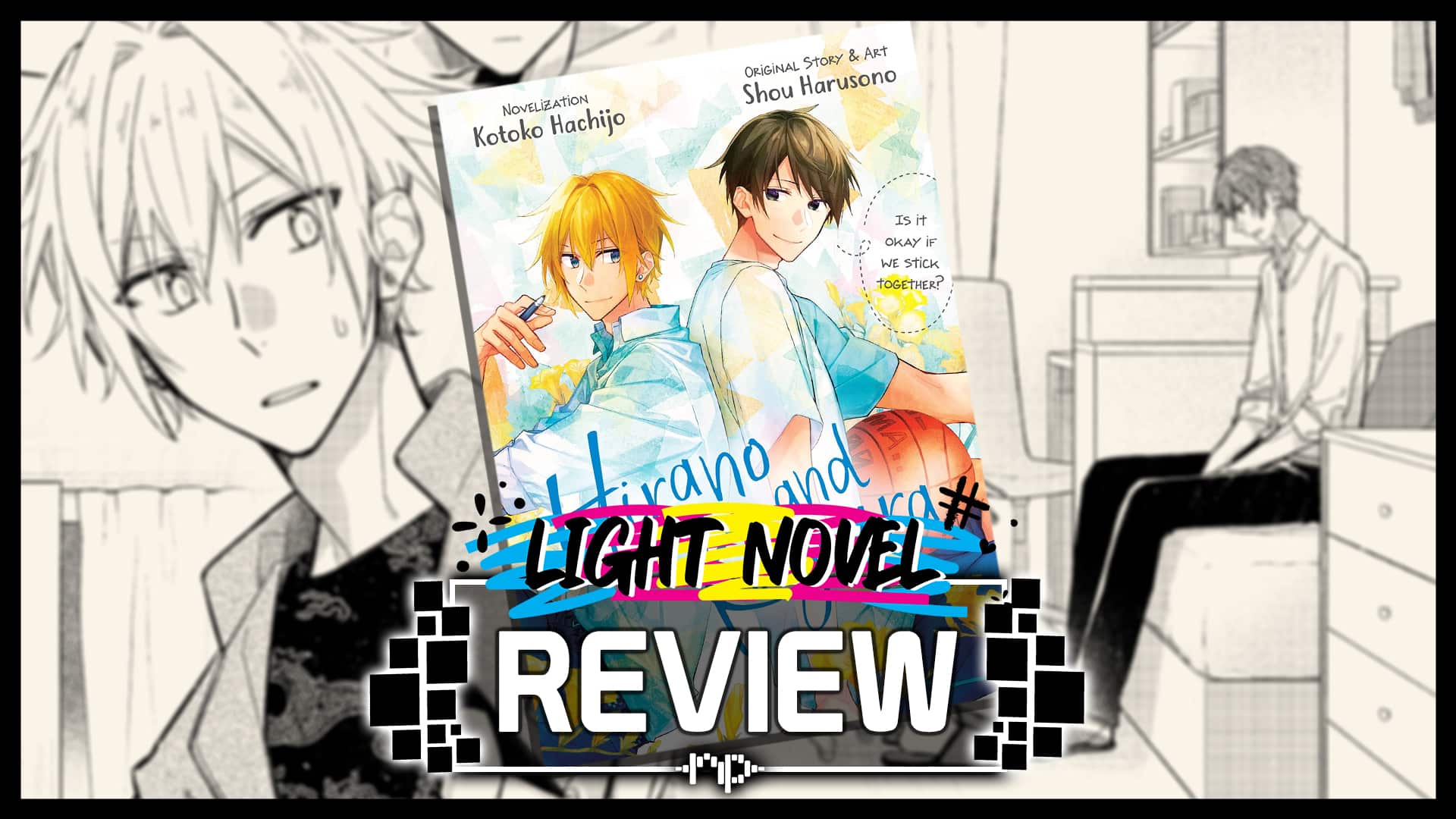Hirano and Kagiura Vol. 1 Novel Review – They Were Roommates