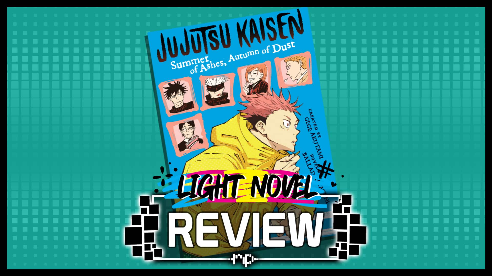 Jujutsu Kaisen: Summer of Ashes Autumn of Dust Review – Getting the Most From These Characters