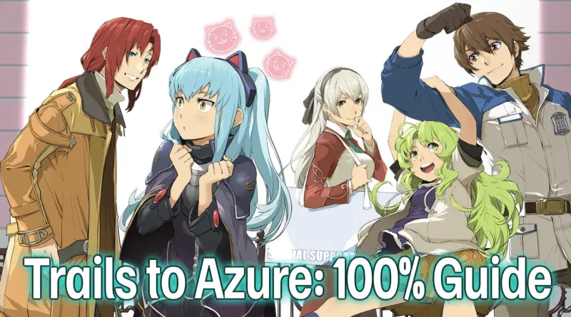 The Legend of Heroes: Trails to Azure — Complete 100% Guide; Quests, DP, Fish, Treasure Chests, Books & More