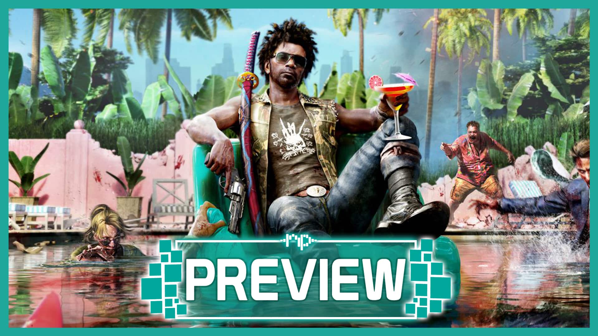 Dead Island 2 Preview - Noisy Pixel