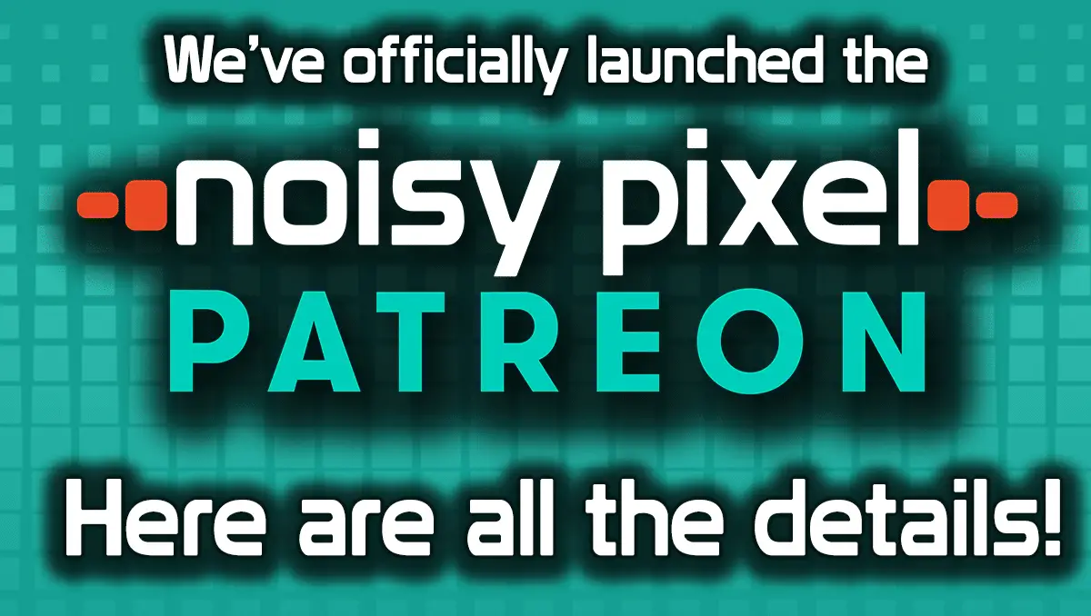 Noisy Pixel Patreon Now Live! Tiers, Goals & Details