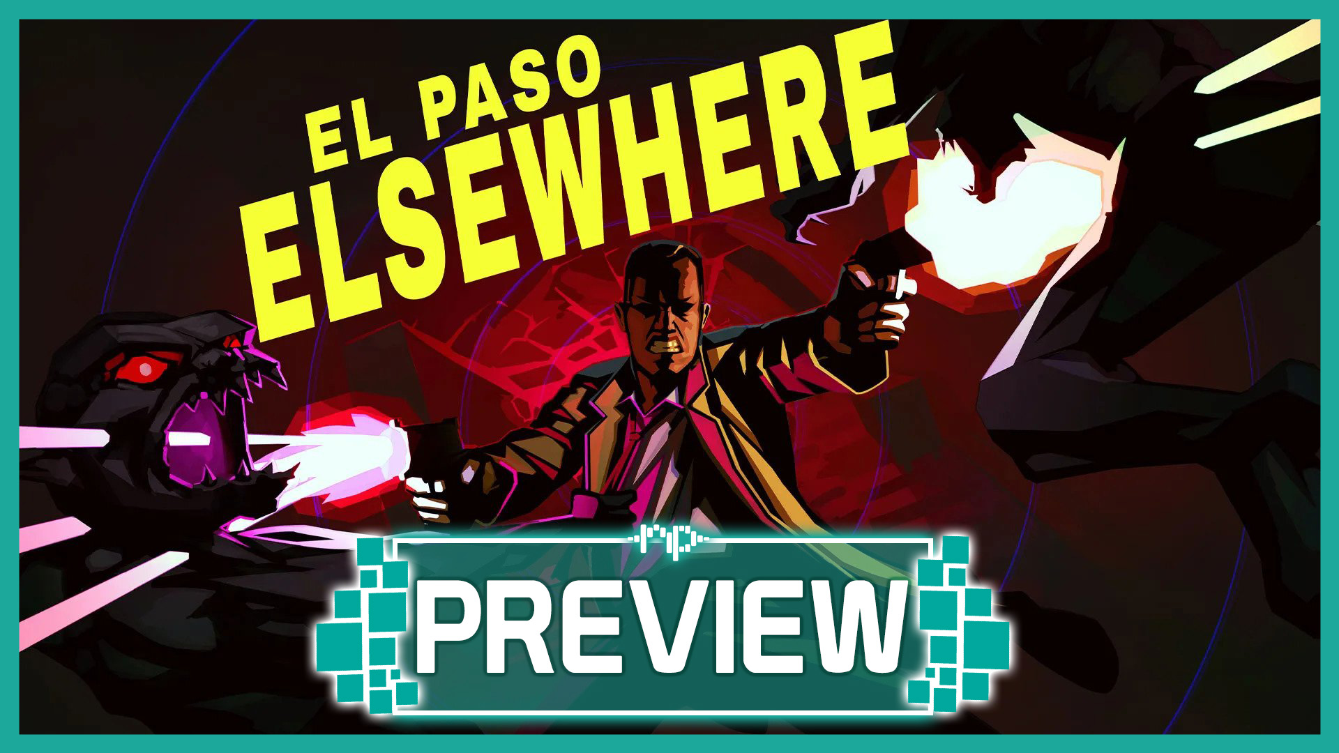 El Paso, Elsewhere Preview – Neo Slow-Mo