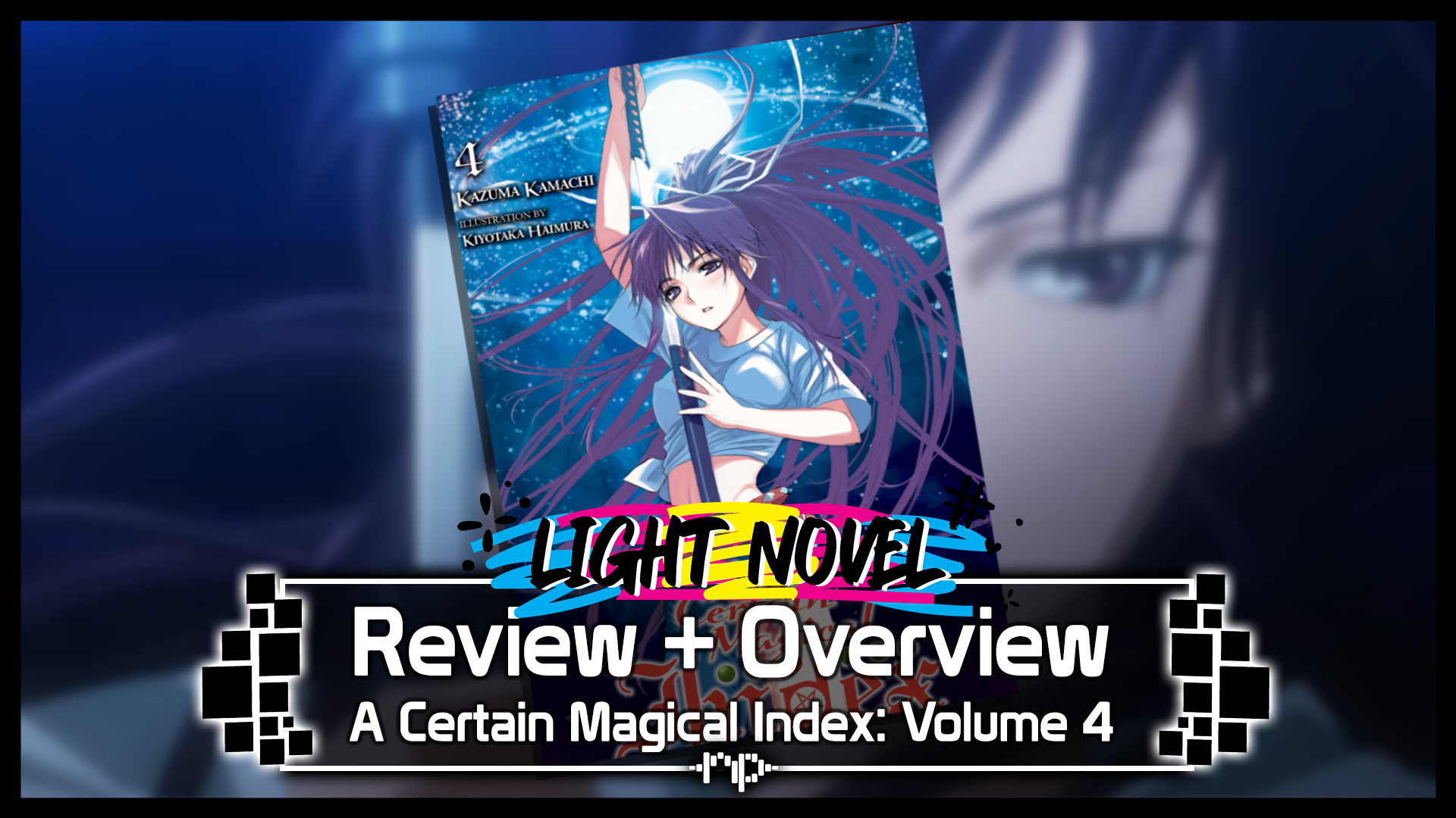 A Certain Magical Index Vol. 4 Review + Overview — Angel Fall Arc — God, Serial Killer & Body Swapping