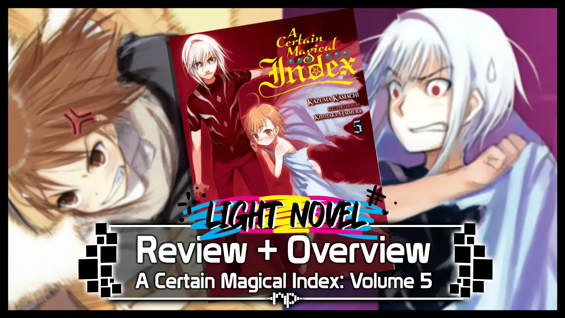 A Certain Magical Index Vol. 5 Review + Overview — Three Stories Arc — New Love, Redemption & Summer Break’s End