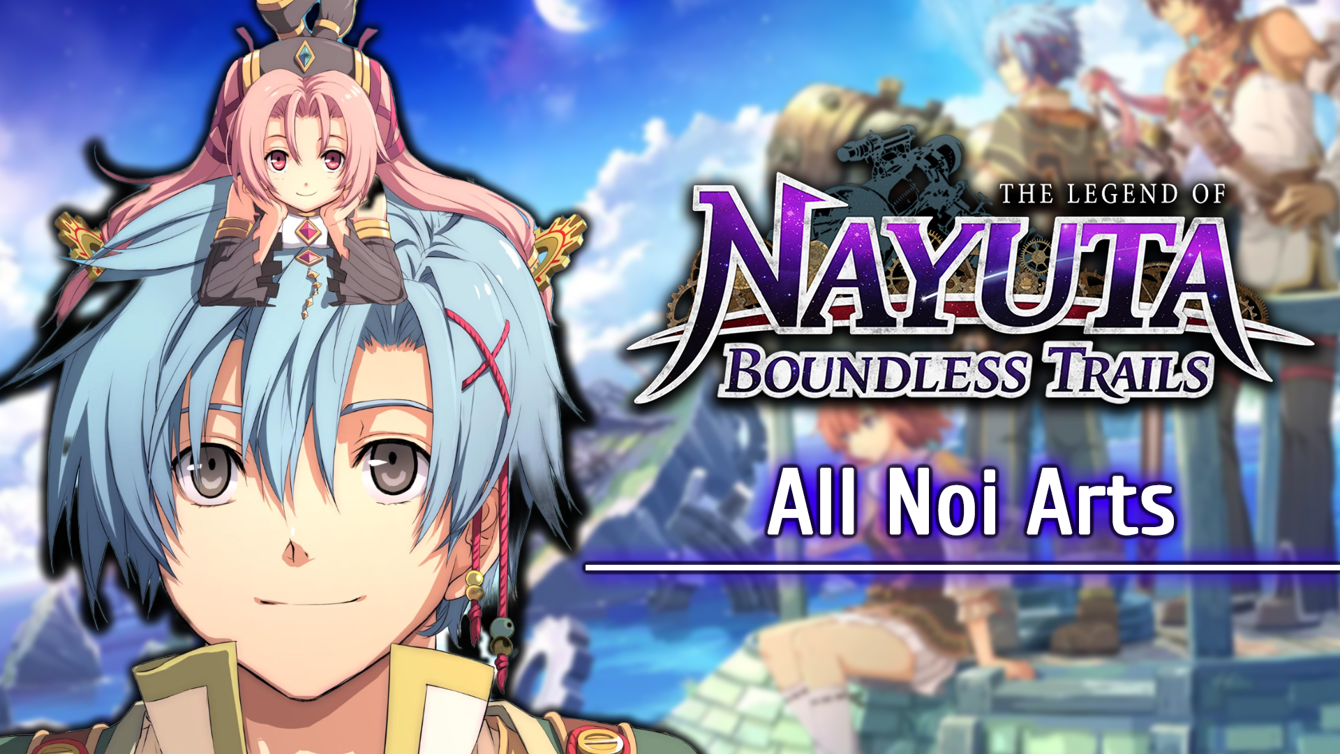 The Legend of Nayuta: Boundless Trails — All Noi Arts Guide